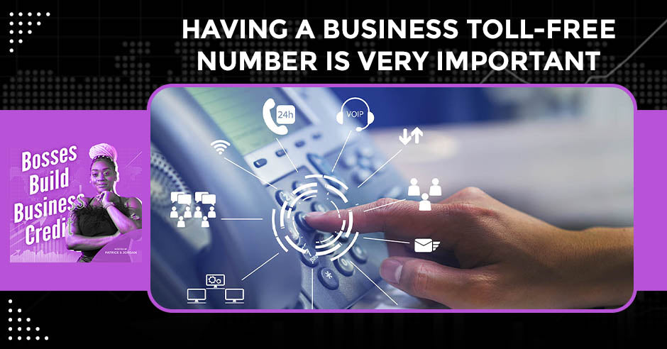 Having A Business Toll-Free Number Is VERY IMPORTANT
